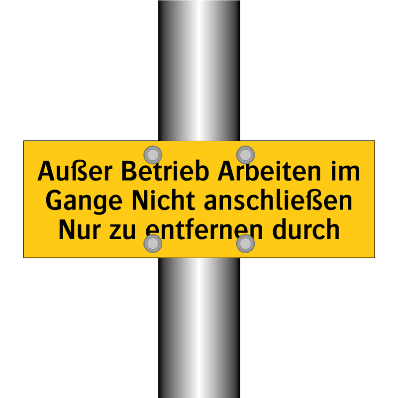 Außer Betrieb Arbeiten im Gange Nicht anschließen Nur zu entfernen durch