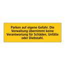 Parken auf eigene Gefahr. Die Verwaltung übernimmt keine Verantwortung für Schäden, Unfälle oder Diebstahl.