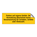 Parken auf eigene Gefahr. Die Verwaltung übernimmt keine Verantwortung für Schäden, Unfälle oder Diebstahl.