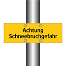 Achtung Schneebruchgefahr