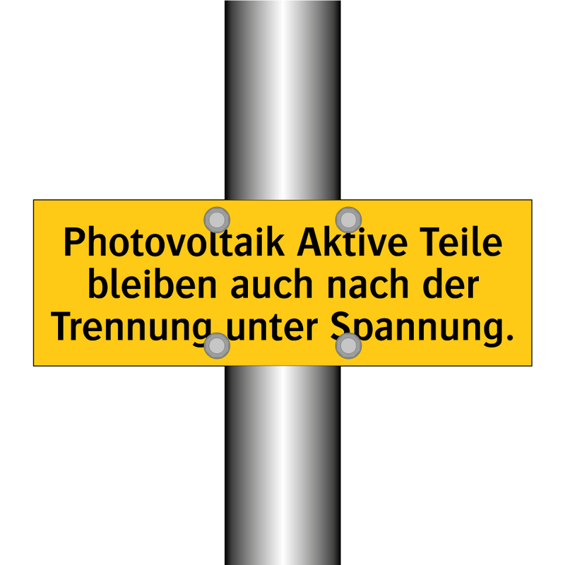 Photovoltaik Aktive Teile bleiben auch nach der Trennung unter Spannung.