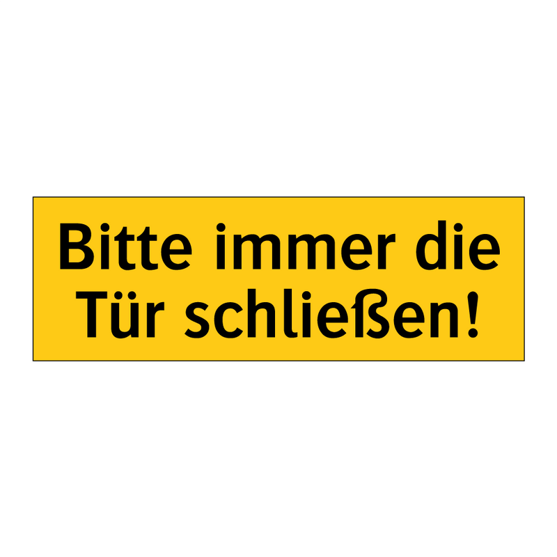 Bitte immer die Tür schließen!