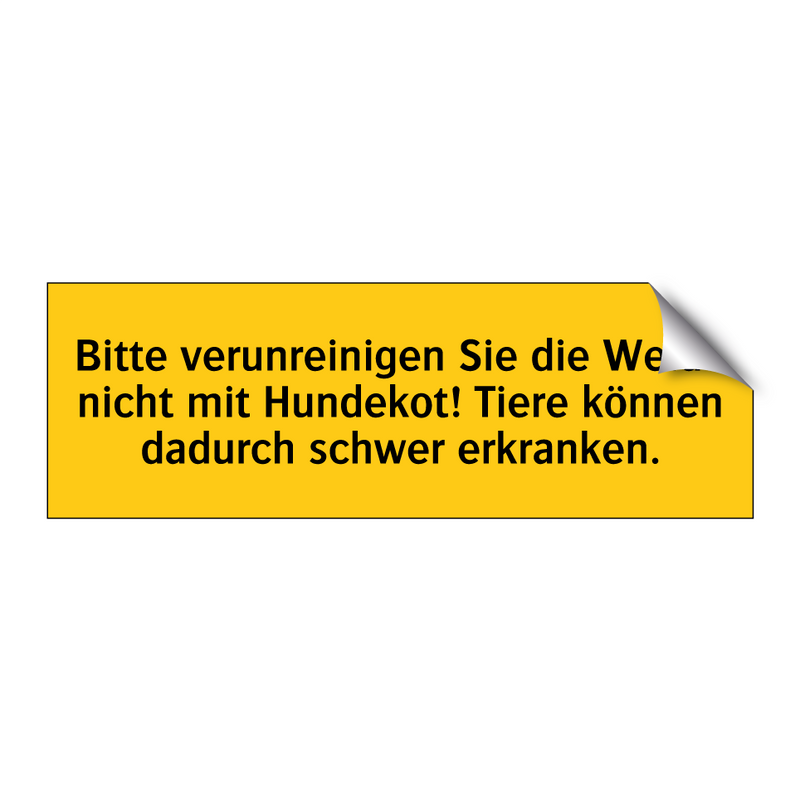 Bitte verunreinigen Sie die Weide nicht mit Hundekot! Tiere können dadurch schwer erkranken.
