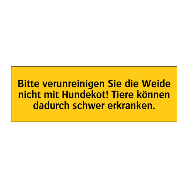 Bitte verunreinigen Sie die Weide nicht mit Hundekot! Tiere können dadurch schwer erkranken.