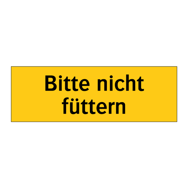 Bitte nicht füttern