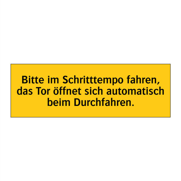 Bitte im Schritttempo fahren, das Tor öffnet sich automatisch beim Durchfahren.