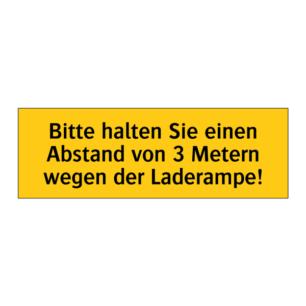 Bitte halten Sie einen Abstand von 3 Metern wegen der Laderampe!
