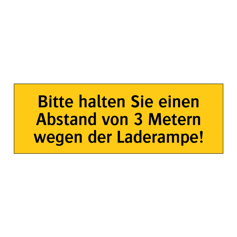Bitte halten Sie einen Abstand von 3 Metern wegen der Laderampe!