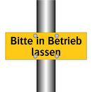 Bitte in Betrieb lassen
