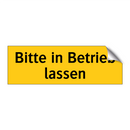 Bitte in Betrieb lassen