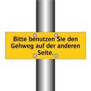 Bitte benutzen Sie den Gehweg auf der anderen Seite.