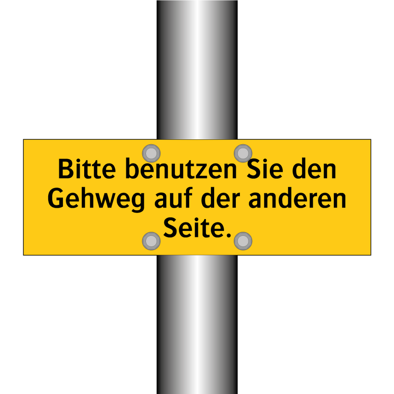 Bitte benutzen Sie den Gehweg auf der anderen Seite.