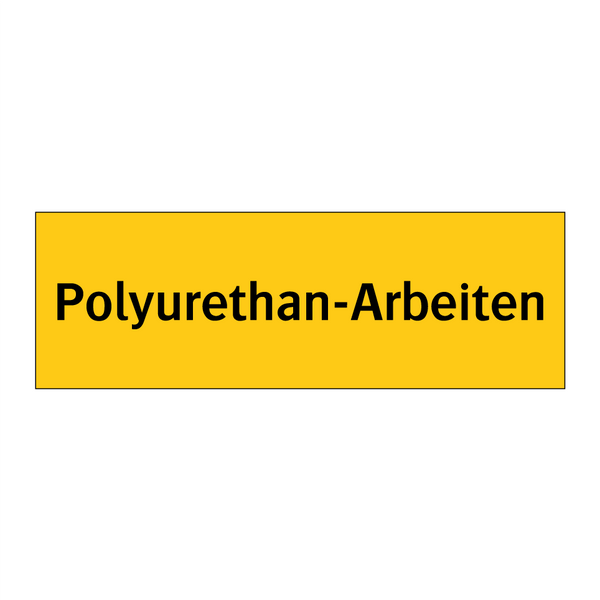 Polyurethan-Arbeiten