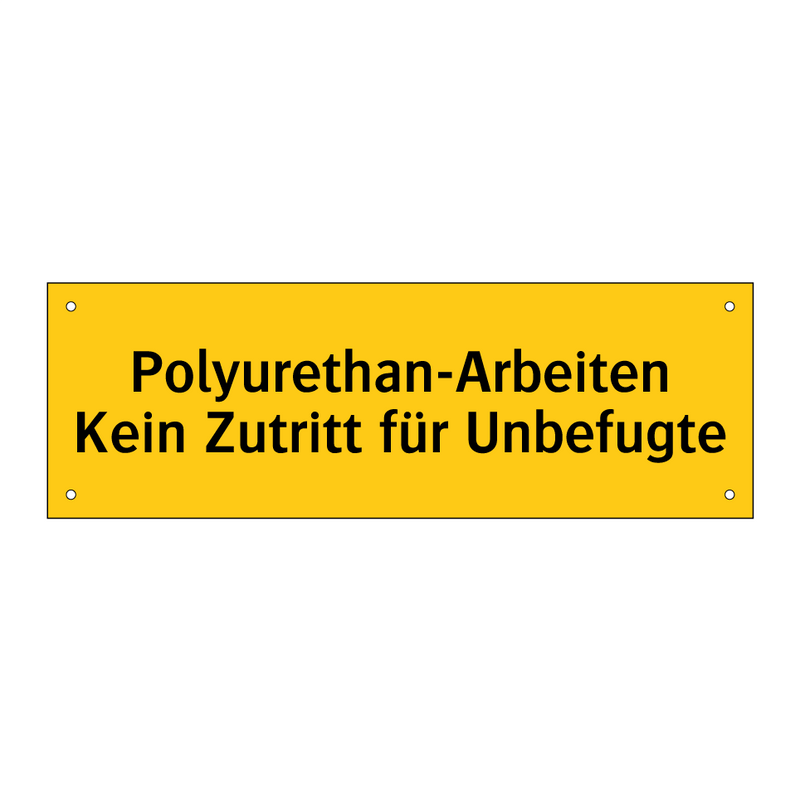 Polyurethan-Arbeiten Kein Zutritt für Unbefugte