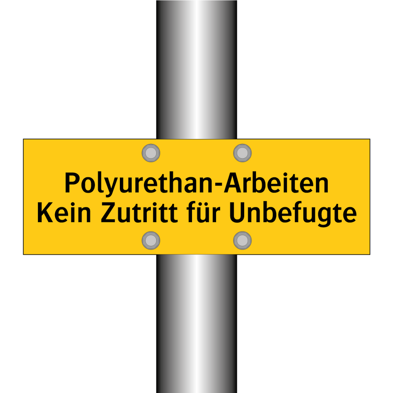 Polyurethan-Arbeiten Kein Zutritt für Unbefugte