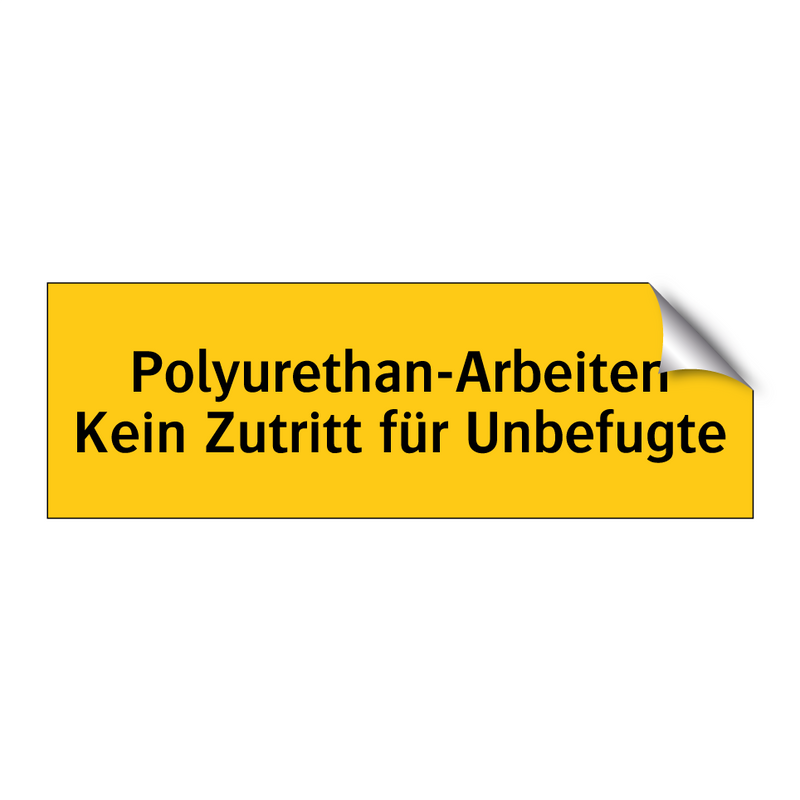 Polyurethan-Arbeiten Kein Zutritt für Unbefugte