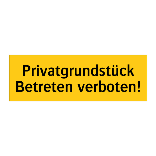 Privatgrundstück Betreten verboten!