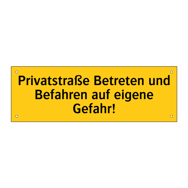 Privatstraße Betreten und Befahren auf eigene Gefahr!
