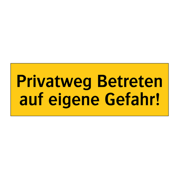 Privatweg Betreten auf eigene Gefahr!