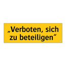 „Verboten, sich zu beteiligen“