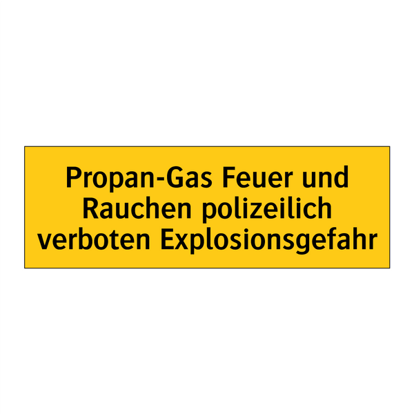 Propan-Gas Feuer und Rauchen polizeilich verboten Explosionsgefahr