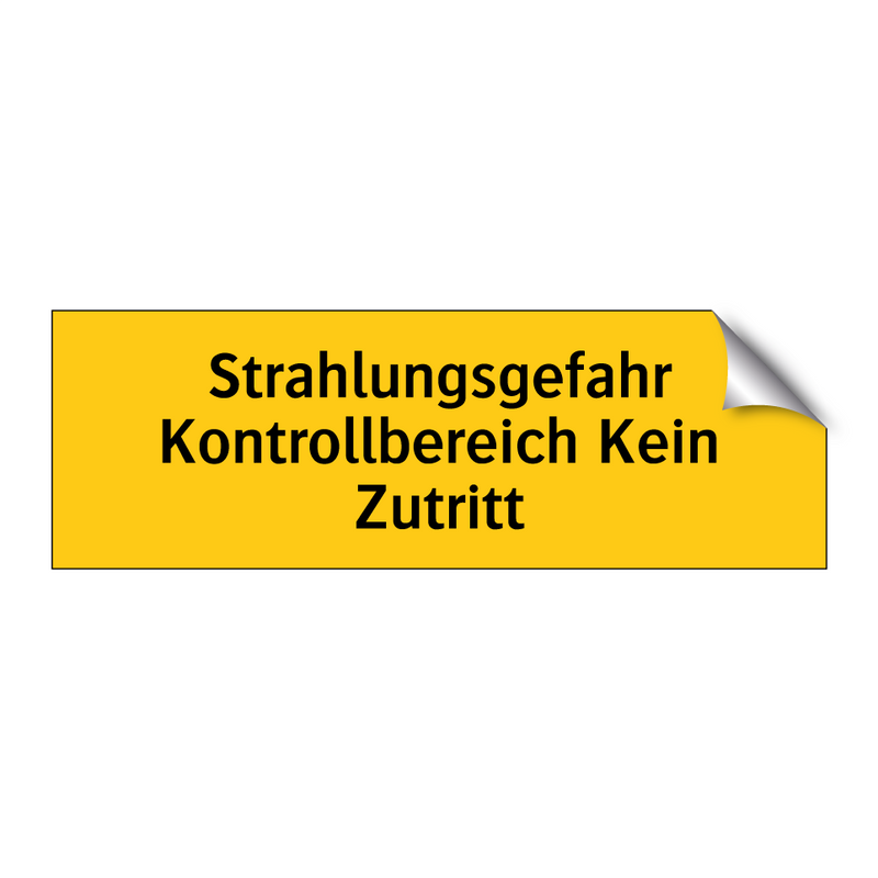 Strahlungsgefahr Kontrollbereich Kein Zutritt