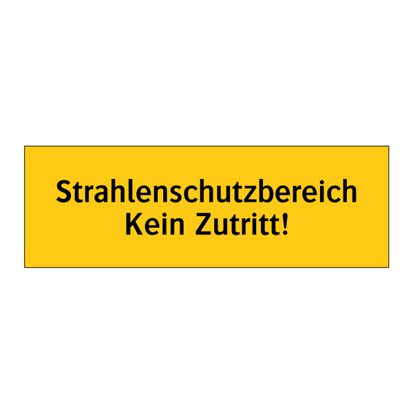 Strahlenschutzbereich Kein Zutritt!