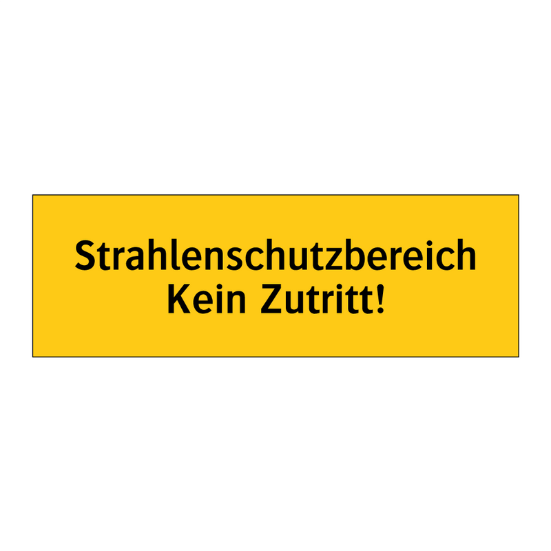 Strahlenschutzbereich Kein Zutritt!