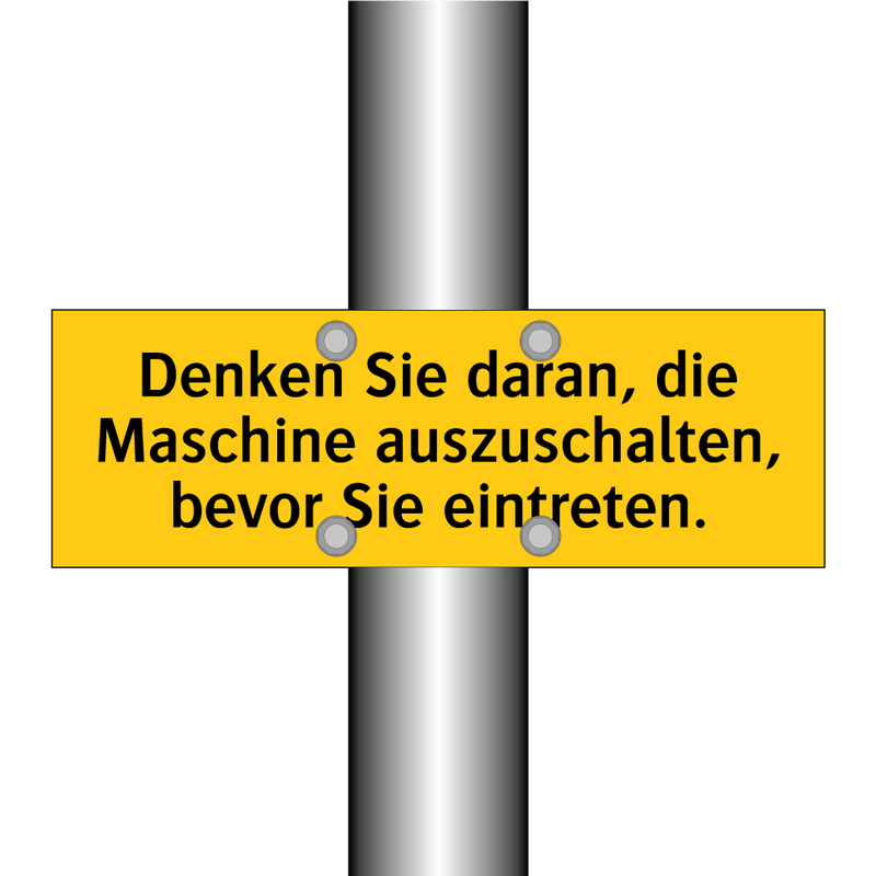 Denken Sie daran, die Maschine auszuschalten, bevor Sie eintreten.