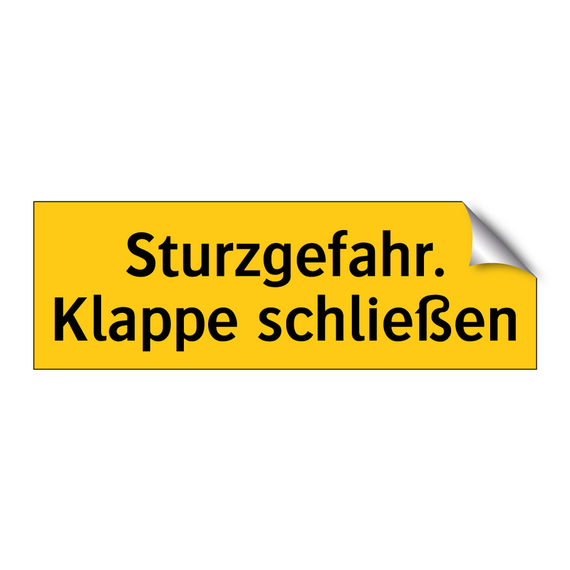 Sturzgefahr. Klappe schließen