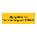 Kippgefahr bei Verwendung von Rollen!
