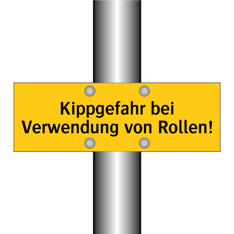Kippgefahr bei Verwendung von Rollen!