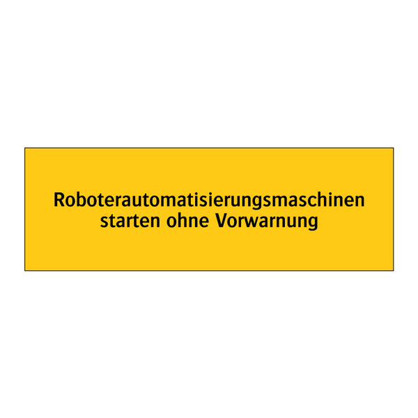 Roboterautomatisierungsmaschinen starten ohne Vorwarnung