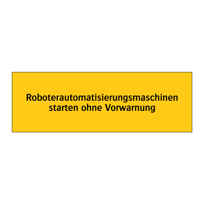 Roboterautomatisierungsmaschinen starten ohne Vorwarnung