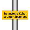 Trennstelle Kabel ist unter Spannung
