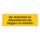 Der Aufenthalt im Arbeitsbereich des Baggers ist verboten