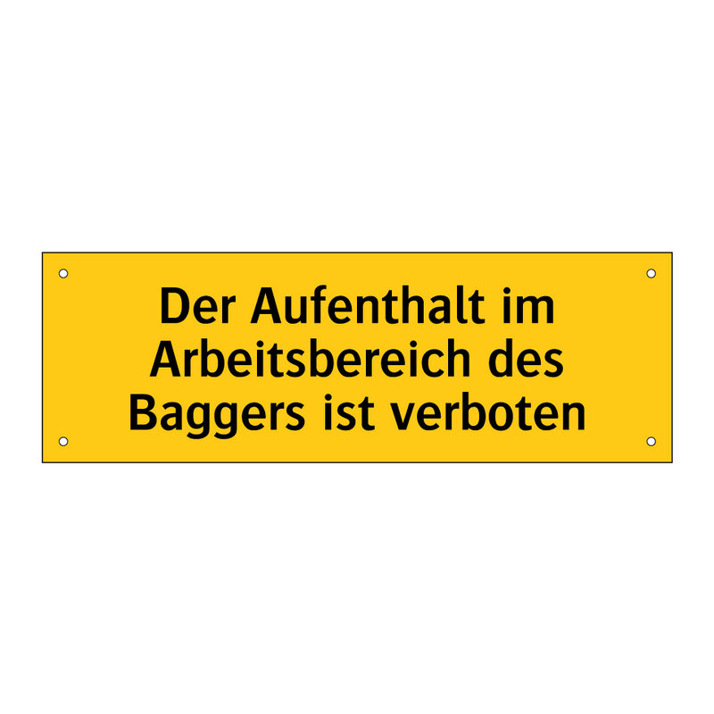 Der Aufenthalt im Arbeitsbereich des Baggers ist verboten