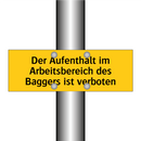 Der Aufenthalt im Arbeitsbereich des Baggers ist verboten