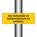Der Aufenthalt im Gefahrenbereich ist verboten.