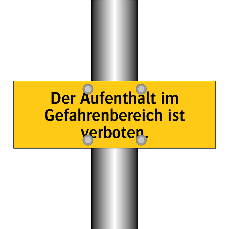 Der Aufenthalt im Gefahrenbereich ist verboten.