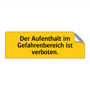 Der Aufenthalt im Gefahrenbereich ist verboten.