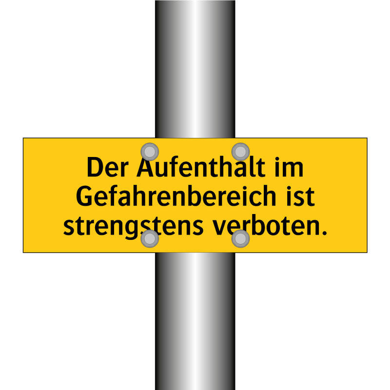 Der Aufenthalt im Gefahrenbereich ist strengstens verboten.