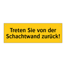 Treten Sie von der Schachtwand zurück!