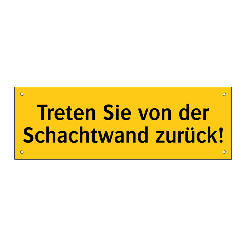 Treten Sie von der Schachtwand zurück!