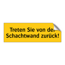 Treten Sie von der Schachtwand zurück!