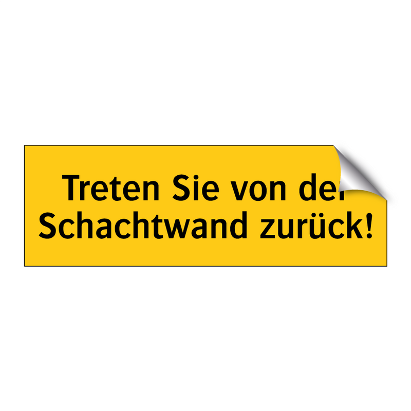 Treten Sie von der Schachtwand zurück!