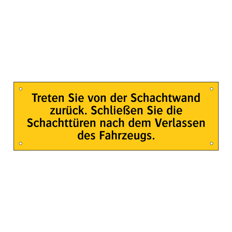 Treten Sie von der Schachtwand zurück. Schließen Sie die Schachttüren nach dem Verlassen des Fahrzeugs.