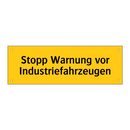 Stopp Warnung vor Industriefahrzeugen