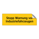 Stopp Warnung vor Industriefahrzeugen