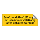 Zuluft- und Abluftöffnungen müssen immer vollständig offen gehalten werden!